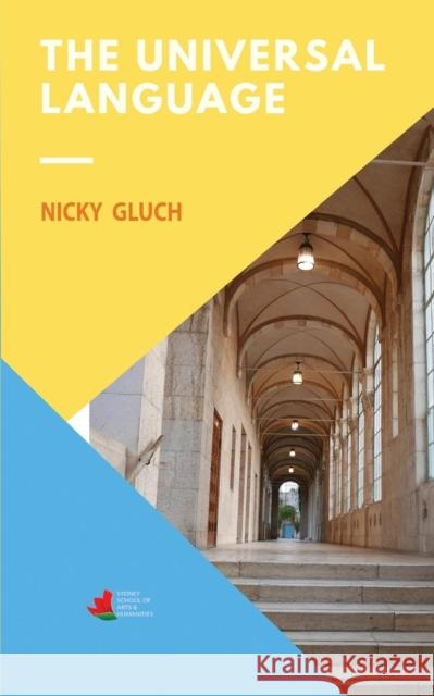 The Universal Language Nicky Gluch 9780648321675 Sydney School of Arts and Humanities