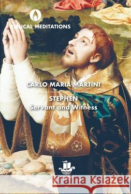 Stephen: Servant and Witness Carlo Maria Martini Salesians of Don Bosco  9780648323389