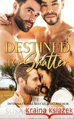 Destined to Shatter Susan Horsnell 9780648327066 Susan Horsnell