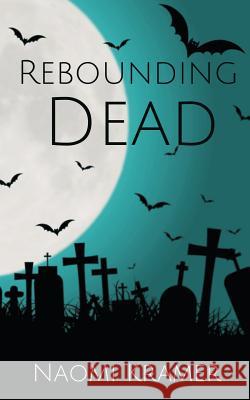 Rebounding Dead Naomi Kramer 9780648335603