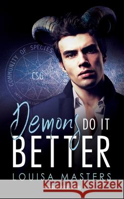 Demons Do It Better: A Hidden Species Novel Louisa Masters 9780648337492 World of Words