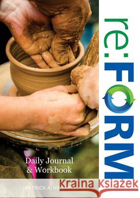 re: FORM Workbook: A companion workbook and daily journal for participants of re: FORM Hegarty, Patrick 9780648339106 Patrick Hegarty