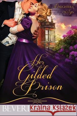 Her Gilded Prison Beverley Oakley 9780648345213