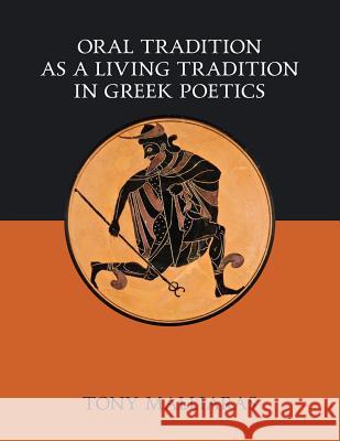 Oral Tradition as a Living Tradition in Greek Poetics Tony Malliaras 9780648351931 Thorpe-Bowker