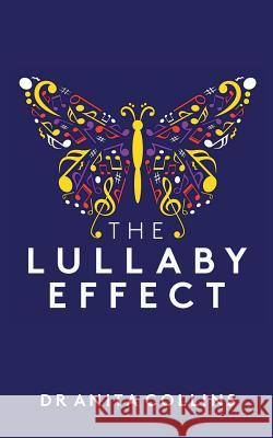 The Lullaby Effect: The science of singing to your child Collins, Anita 9780648353904 Publicious Pty Ltd