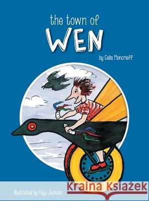The Town of Wen Celia Moncrieff Faye Jackson 9780648355892 Bobbin Books