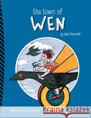 The Town of Wen Celia Moncrieff Faye Jackson 9780648355908 Bobbin Books