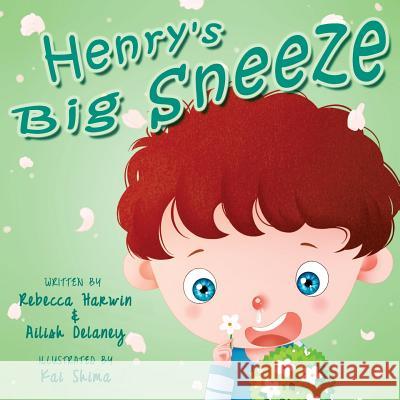 Henry's Big Sneeze! Rebecca Harwin Ailish Delaney Kai Shima 9780648362982 Living in Wellness Pty Ltd