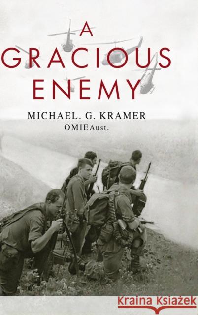 A Gracious Enemy Michael G Kramer Omieaust 9780648365099 Michael G Kramer Omieaust.