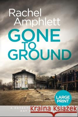 Gone to Ground Rachel Amphlett 9780648366348 Saxon Publishing