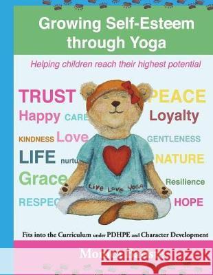 Growing Self-Esteem through Yoga: Helping Children reach their Greatest Potential Batiste, Monica 9780648373407 Art & Words Publishing