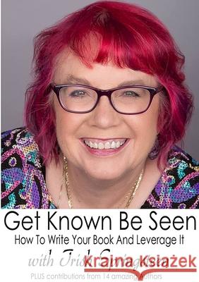 Get Known Be Seen with Trish Springsteen Trish Springsteen 9780648377870