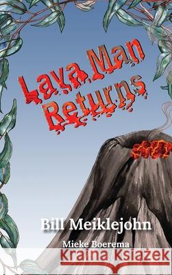 Lava Man Returns Bill Meiklejohn 9780648378037 Willyabrup Dreaming