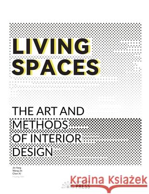 Living Spaces: The Art and Methods of Interior Design Yang Jin Jin Wang XI Chen 9780648389644 Asian Culture Press