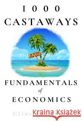 1000 Castaways: Fundamentals of Economics Clint Ballinger 9780648390626 Aetiology Press