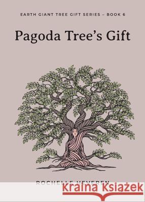 Pagoda Tree's Gift Rochelle Heveren   9780648391302 Tree Voice Publishing Pty Ltd