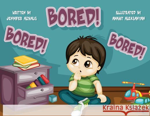 Bored! Bored! Bored! Jennifer Althaus Aleksanyan Anahit 9780648393214