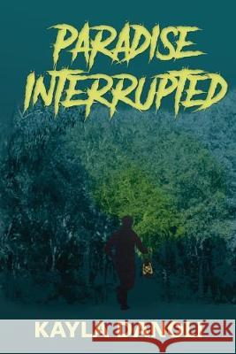 Paradise Interrupted Kayla Danoli   9780648395034 Denise Neville