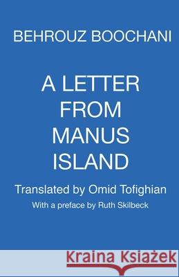 A Letter From Manus Island Boochani, Behrouz 9780648398394 Borderstream Books