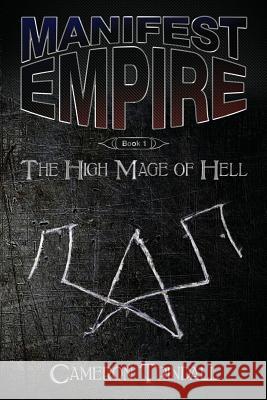 Manifest Empire: Book One: The High Mage of Hell Cameron Trindall 9780648404002 Cameron Trindall