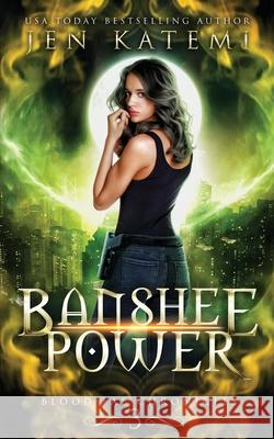 Banshee Power: A Steamy Paranormal Fantasy Romance Jen Katemi 9780648404576