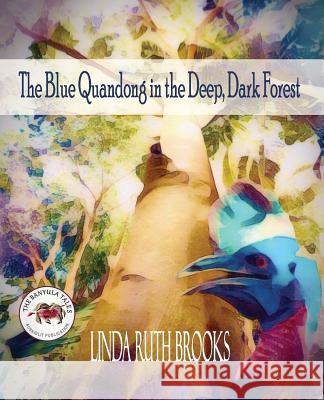 The Blue Quandong in the Deep, Dark Forest: The Banyula Tales: Caring for friends Linda Ruth Brooks, Linda Ruth Brooks 9780648407706