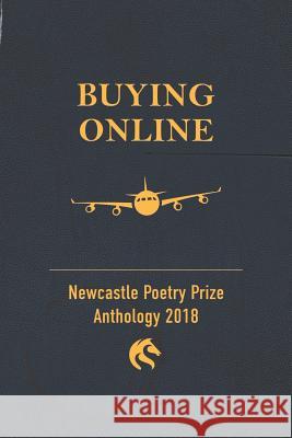 Buying Online: Newcastle Poetry Prize 2018 Hunter Writer 9780648409908 Hunter Writers Centre