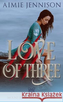 Love of Three: A Mount Roxby Novella Aimie Jennison 9780648411307 Aimie Jennison