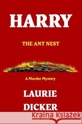 Harry: The Ant Nest Laurie Dicker 9780648412809