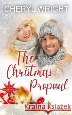 The Christmas Proposal Cheryl Wright 9780648415817 Cheryl Wright - Sole Trader