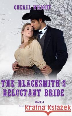 The Blacksmith's Reluctant Bride Cheryl Wright 9780648415886 Cheryl Wright - Sole Trader