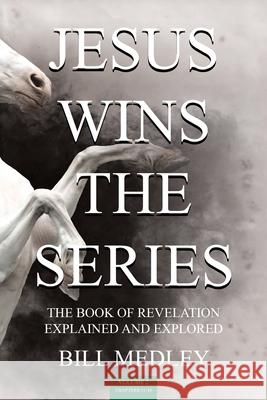 Jesus Wins the Series Vol. 2 Bill Medley 9780648415916 Whinepress