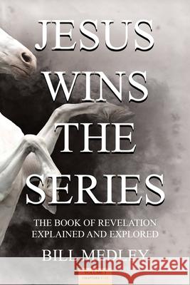 Jesus Wins the Series Vol. 3 Bill Medley 9780648415923