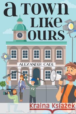 A Town Like Ours Alexander Cade   9780648417149 Aia Publishing