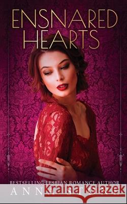 Ensnared Hearts Anna Stone 9780648419273