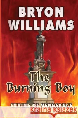 The Burning Boy: Shrine of Vengeance Williams, Bryon 9780648423874