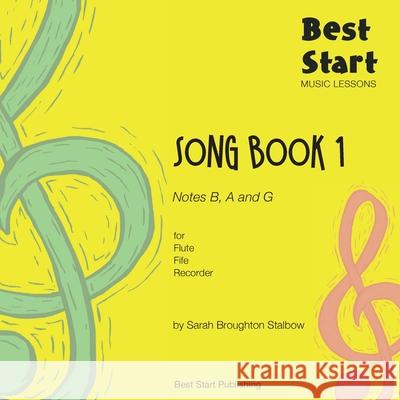 Best Start Music Lessons: Song Book 1, for Flute, Fife, Recorder Sarah Broughto 9780648427087 Best Start Publishing