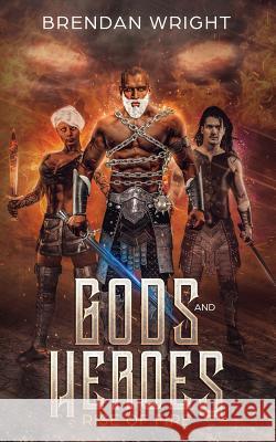 Gods and Heroes: Rise of Fire Brendan Wright 9780648429418