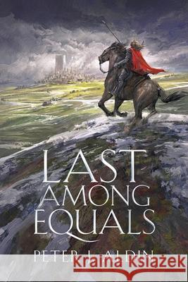 Last Among Equals Peter J. Aldin 9780648432609 Peter Aldin