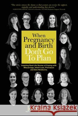 Survive Revive Thrive: Inspiring Real-Life Stories of Coping with Miscarriage, Infant Loss, Premature and Sick Newborns Jo Spicer 9780648436157