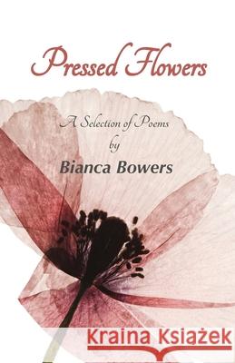 Pressed Flowers Bianca Bowers   9780648442622 Paperfields Press