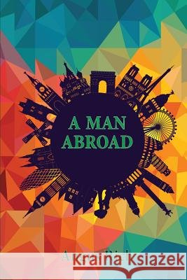 A Man Abroad Angus Rich 9780648445500