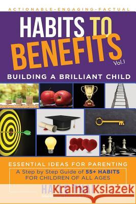 Habits to Benefits: Building a Brilliant Child Ha-Le Thai 9780648448679 Ha-Le Thai