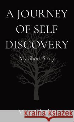 A Journey of Self Discovery: My Short Story Mary J. Cluckie Paul A. Colquhoun Belinda Hoole 9780648453611 Mary Cluckie