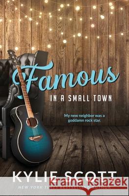 Famous in a Small Town (discreet cover) Kylie Scott 9780648457343 Kylie Scott