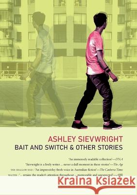 Bait and Switch: & Other Stories Ashley Sievwright 9780648460497 Clouds of Magellan Pub.