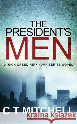 The President's Men C T Mitchell   9780648460589 Wood Duck Media