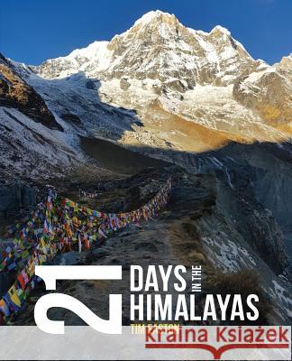 Twenty-one days in the Himalayas Easton, Tim 9780648463603 Ashcrest