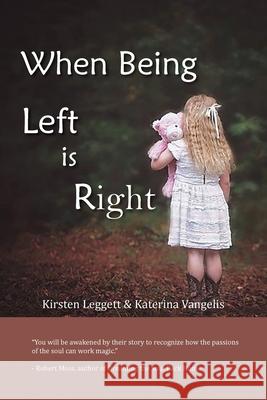 When Being Left is Right Kirsten Leggett Katerina Vangelis 9780648464136 White Light Publishing House