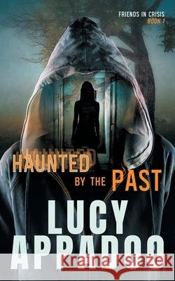 Haunted By The Past Lucy Appadoo 9780648464723 Lucy Appadoo